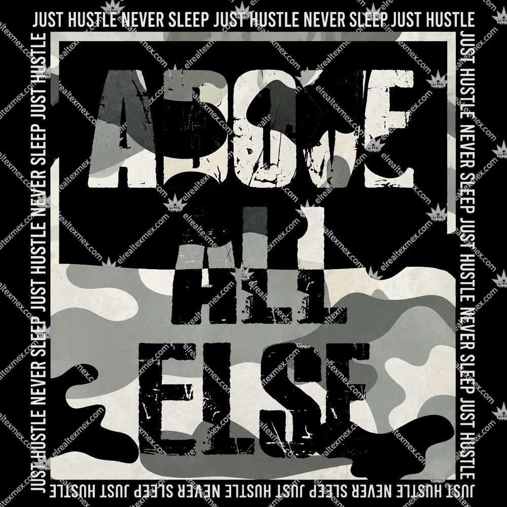 "Above All Else" Just Hustle Never Sleep 2 Above All Else Just Hustle Never Sleep Shirts