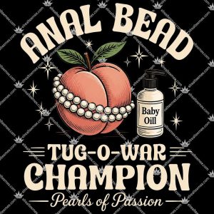Anal Bead Tug-of-War Champion Shirts