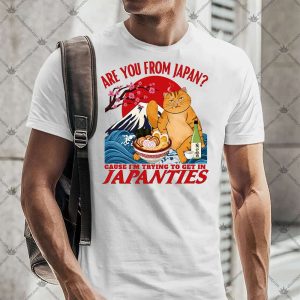 Are You From Japan - Japanties 4 Are You From Japan - Japanties T-shirt