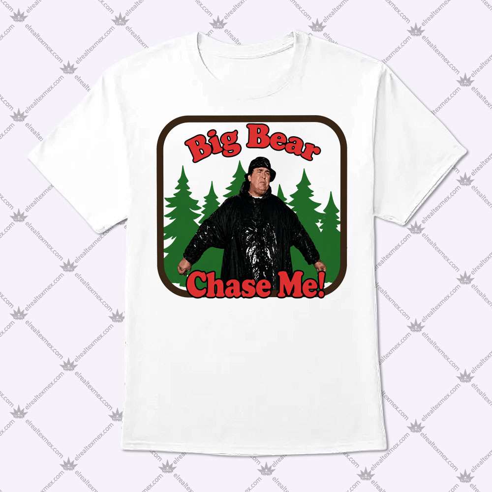 Big Beer Chase Me - The Great Outdoors 1 Big Beer Chase Me Shirt