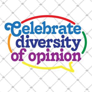 Celebrate Diversity Of Opinion 5 Celebrate Diversity Of Opinion T Shirts