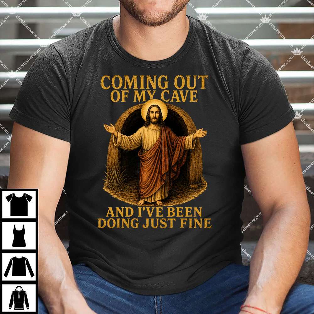 Coming Out Of My Cave - Lyrics Jesus Easter 1 Coming Out Of My Cave Jesus Shirt