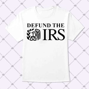 Defund The IRS Shirt