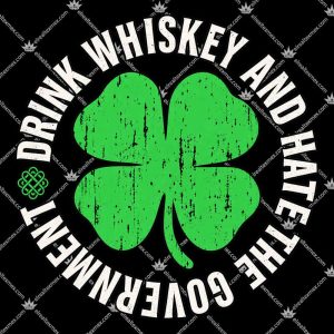 Drink Whiskey And Hate The Government 3 Drink Whiskey And Hate The Government T Shirts
