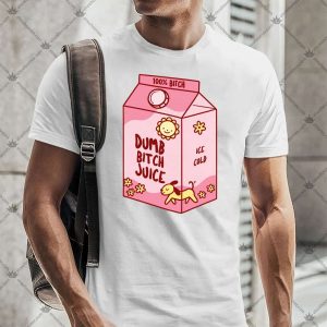 Dumb Bitch Juice TShirt