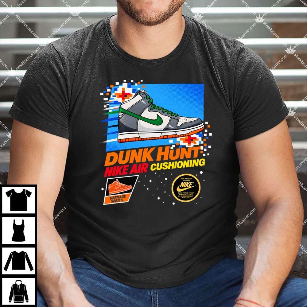 Dunk Hunt Nike Air Cushioning 1 Dunk Hunt Nike Air Cushioning T Shirt