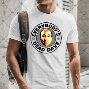 Everybody's Dead Dave Red Dwarf Holly 4 Everybody's Dead Dave Red Dwarf Holly TShirt
