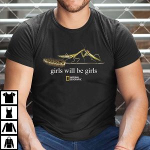 Girls Will Be Girls National Geographic T Shirt