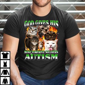 God Gives His Most Powerful Soldiers Autism T Shirt