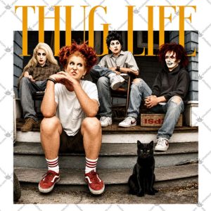 Hocus Pocus Sanderson Sisters THUG LIFE 5 Hocus Pocus Sanderson Sisters THUG LIFE T Shirts