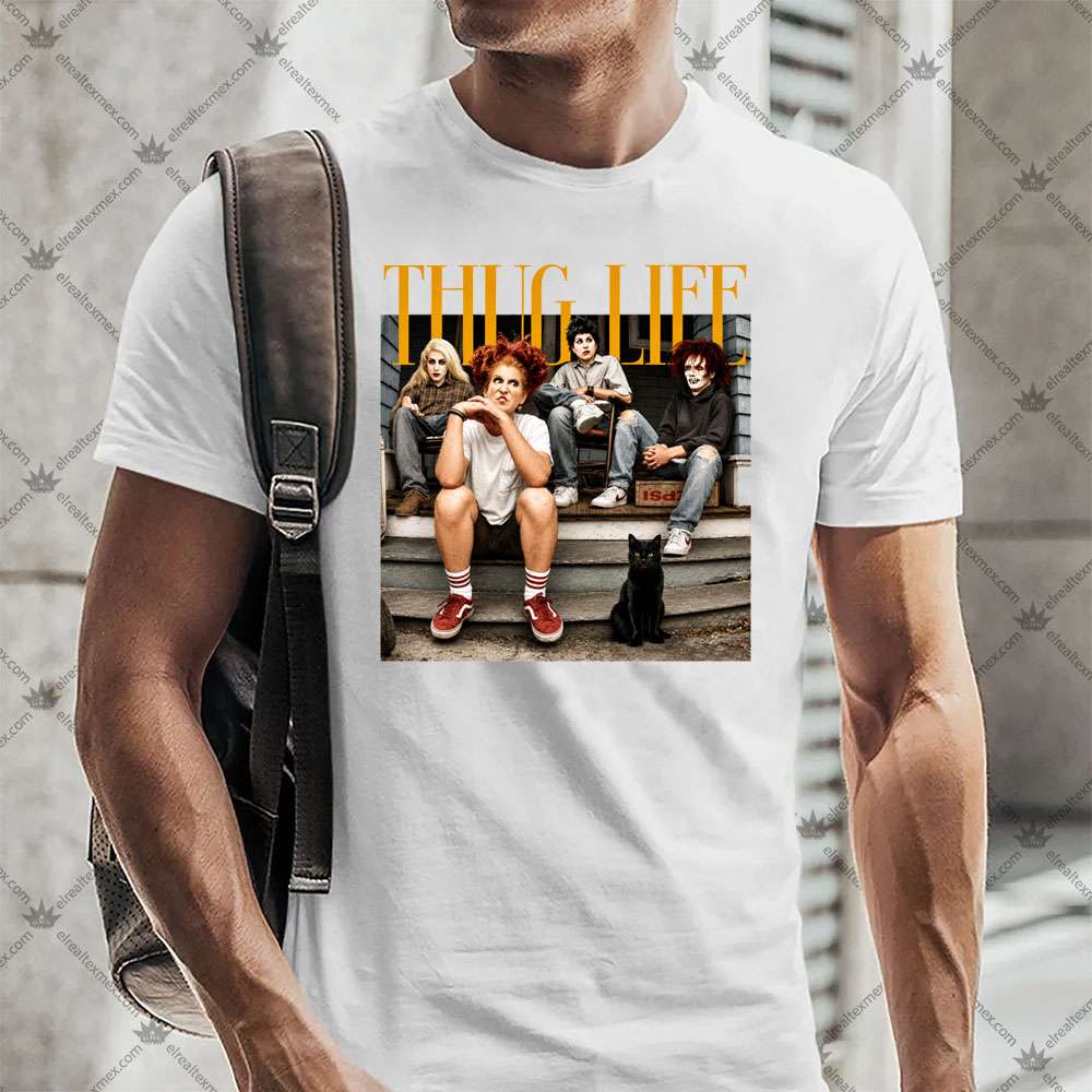 Hocus Pocus Sanderson Sisters THUG LIFE 2 Hocus Pocus Sanderson Sisters THUG LIFE TShirt