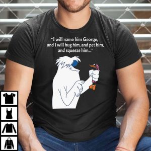 Hugo Abominable Snowman I Will Name Him George T Shirt