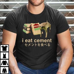 I Eat Cement Cursed Cat Funny Oddly Specific Meme T Shirt
