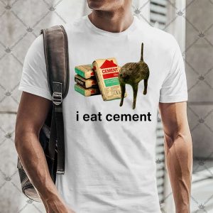 I Eat Cement 5 I Eat Cement T-Shirt