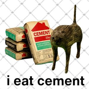 I Eat Cement 4 I Eat Cement TShirt