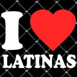 I Love Latinas Shirts