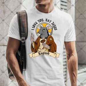 I Love You Rat Jesus Kugrash TShirt