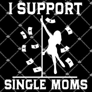 I Support Single Moms 3 I Support Single Moms Tshirt