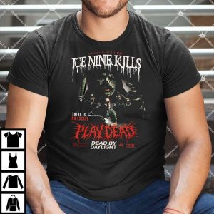 Ice Nine Kills Dead by Daylight PLAY DEAD T Shirt