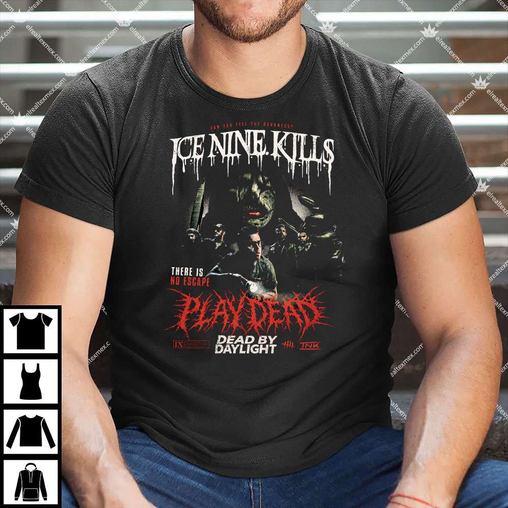 Ice Nine Kills Dead by Daylight "PLAY DEAD" 1 Ice Nine Kills Dead by Daylight PLAY DEAD T Shirt