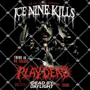 Ice Nine Kills Dead by Daylight "PLAY DEAD" 3 Ice Nine Kills Dead by Daylight PLAY DEAD T Shirts