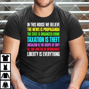 In This House We Believe Libertarian Version T Shirt