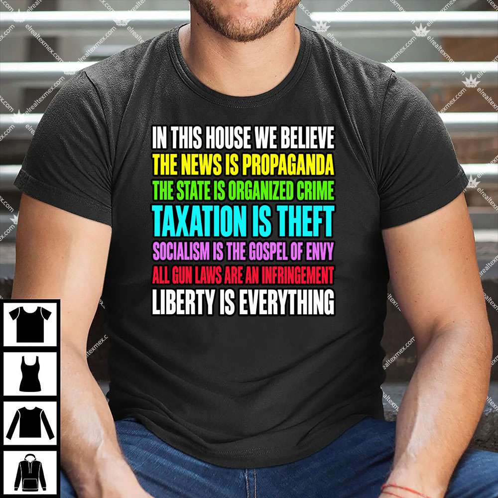 In This House We Believe Libertarian Version 1 In This House We Believe Libertarian Version T Shirt