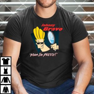 Johnny Bravo Man I'm Pretty Shirt