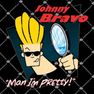 Johnny Bravo Man I'm Pretty Shirts