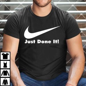 Just Done It Shirt