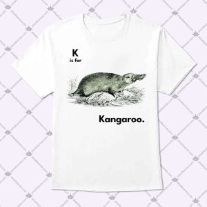 K Is For Kangaroo Shirt