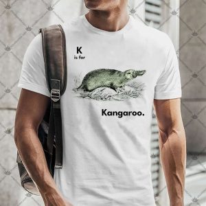 K Is For Kangaroo Tshirt