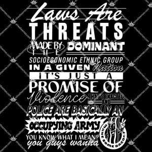 Laws Are Threats T-Shirts