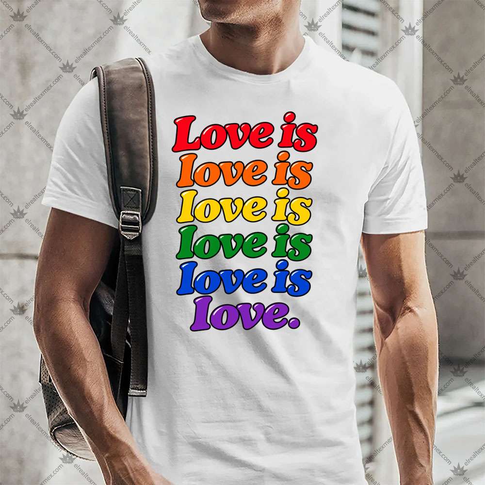 Love Is Love 2 Love Is Love TShirt