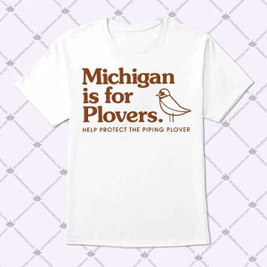 Michigan is for Plovers Shirt