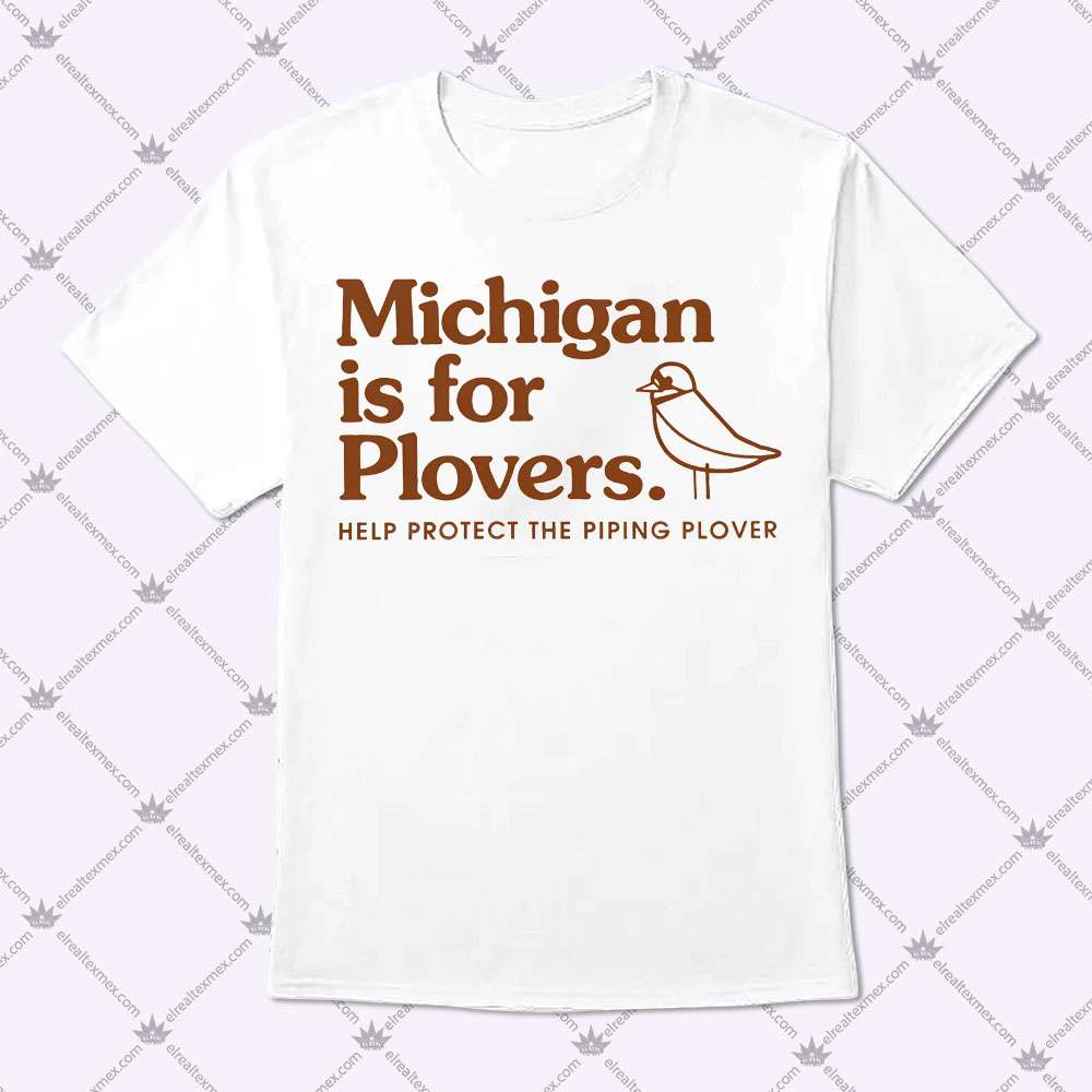 Michigan is for Plovers 1 Michigan is for Plovers Shirt