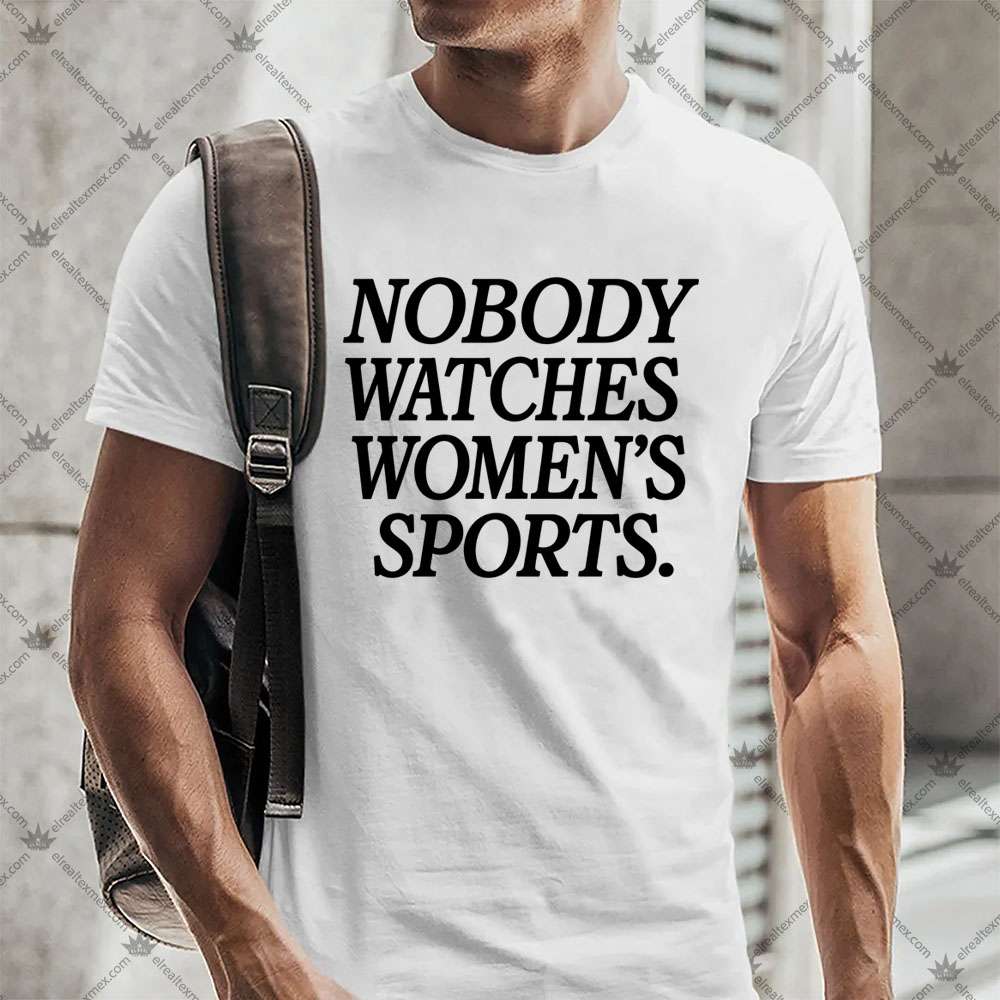 Mike McDaniel Nobody Watches Women’s Sports 2 Mike McDaniel Nobody Watches Women’s Sports TShirt