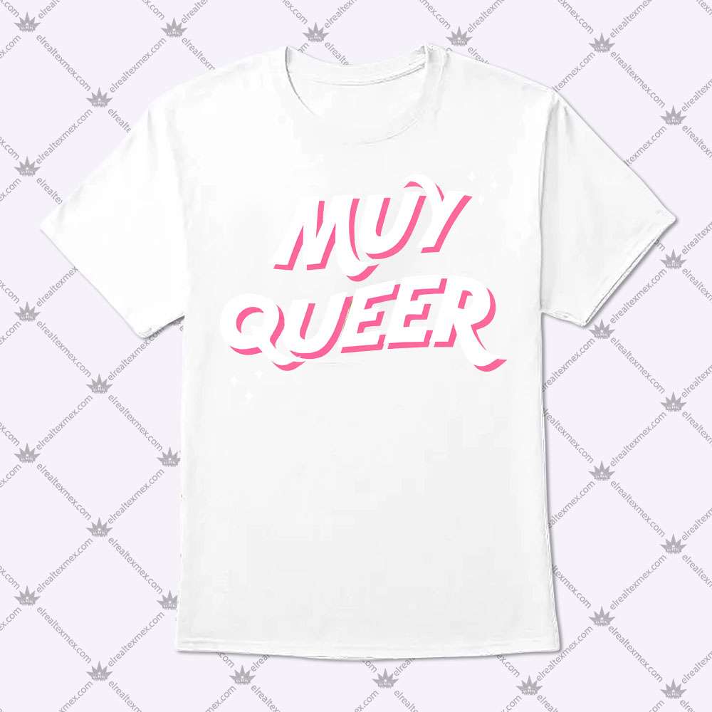 Muy Queer 1 Muy Queer Shirt