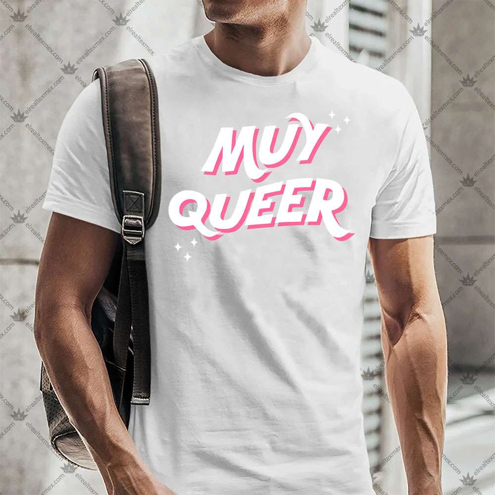 Muy Queer 2 Muy Queer TShirt