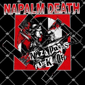 Napalm Death Nazi Punks Fuck Off 3 Napalm Death Nazi Punks Fuck Off TShirt