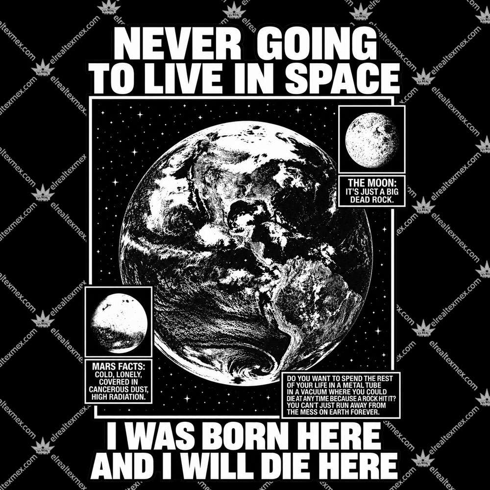 Never Going To Live In Space 2 Never Going To Live In Space T Shirts