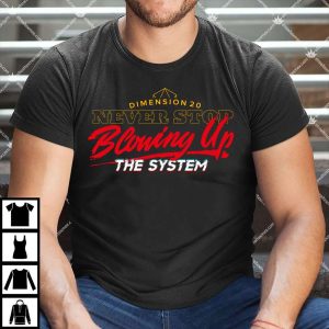 Never Stop Blowing Up Game System T Shirt