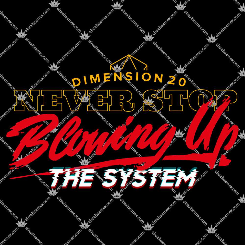 'Never Stop Blowing Up' Game System 2 Never Stop Blowing Up Game System T Shirts
