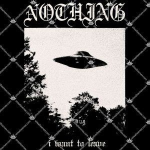 Nothing I Want To Leave 3 Nothing I Want To Leave T Shirts