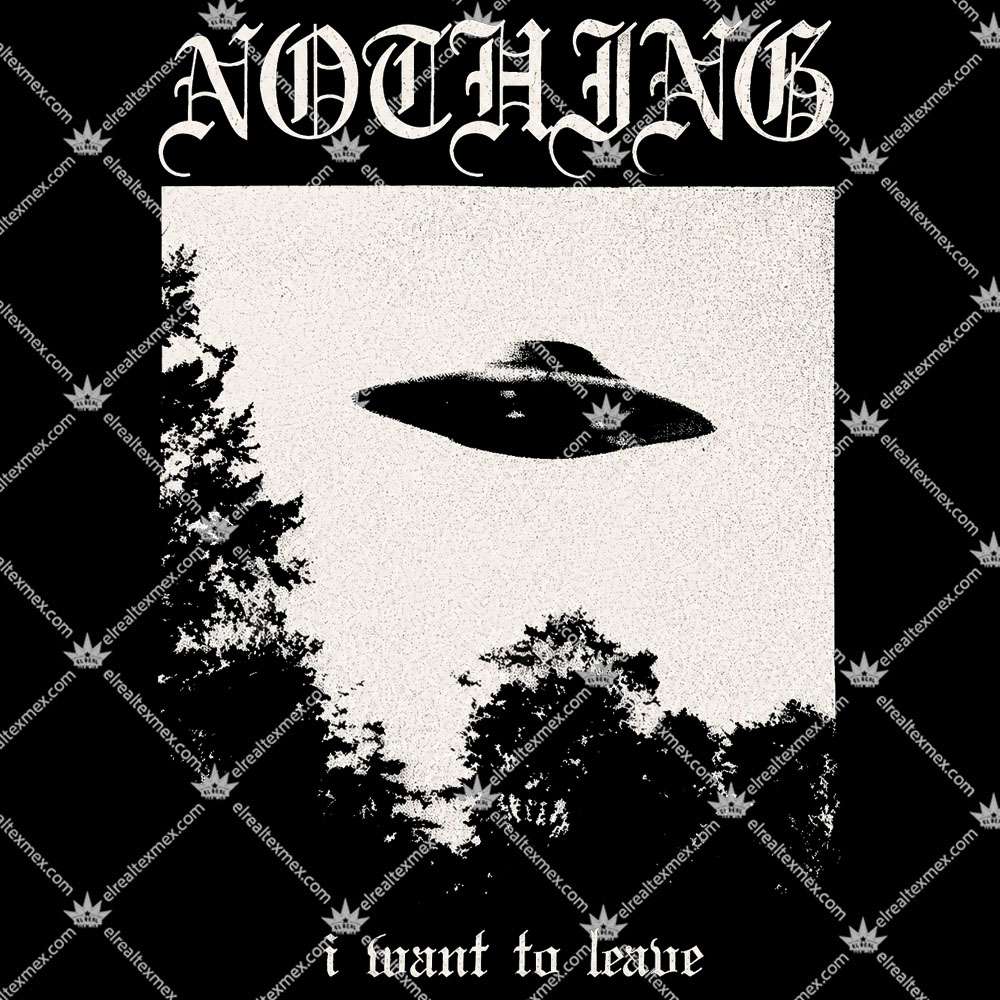 Nothing I Want To Leave 2 Nothing I Want To Leave T Shirts