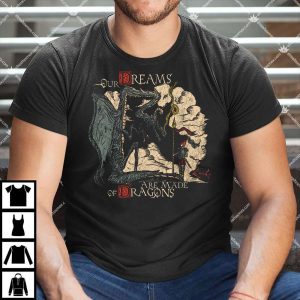 Our Dreams Are Made Of Dragons T Shirt