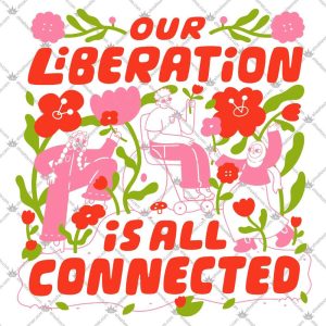 Our Liberation Is All Connected 5 Our Liberation Is All Connected T Shirts