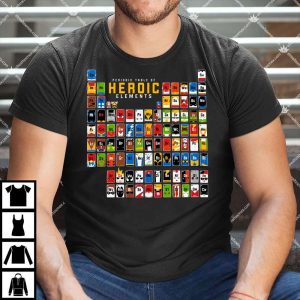 Periodic Table Of Heroic Elements Shirt