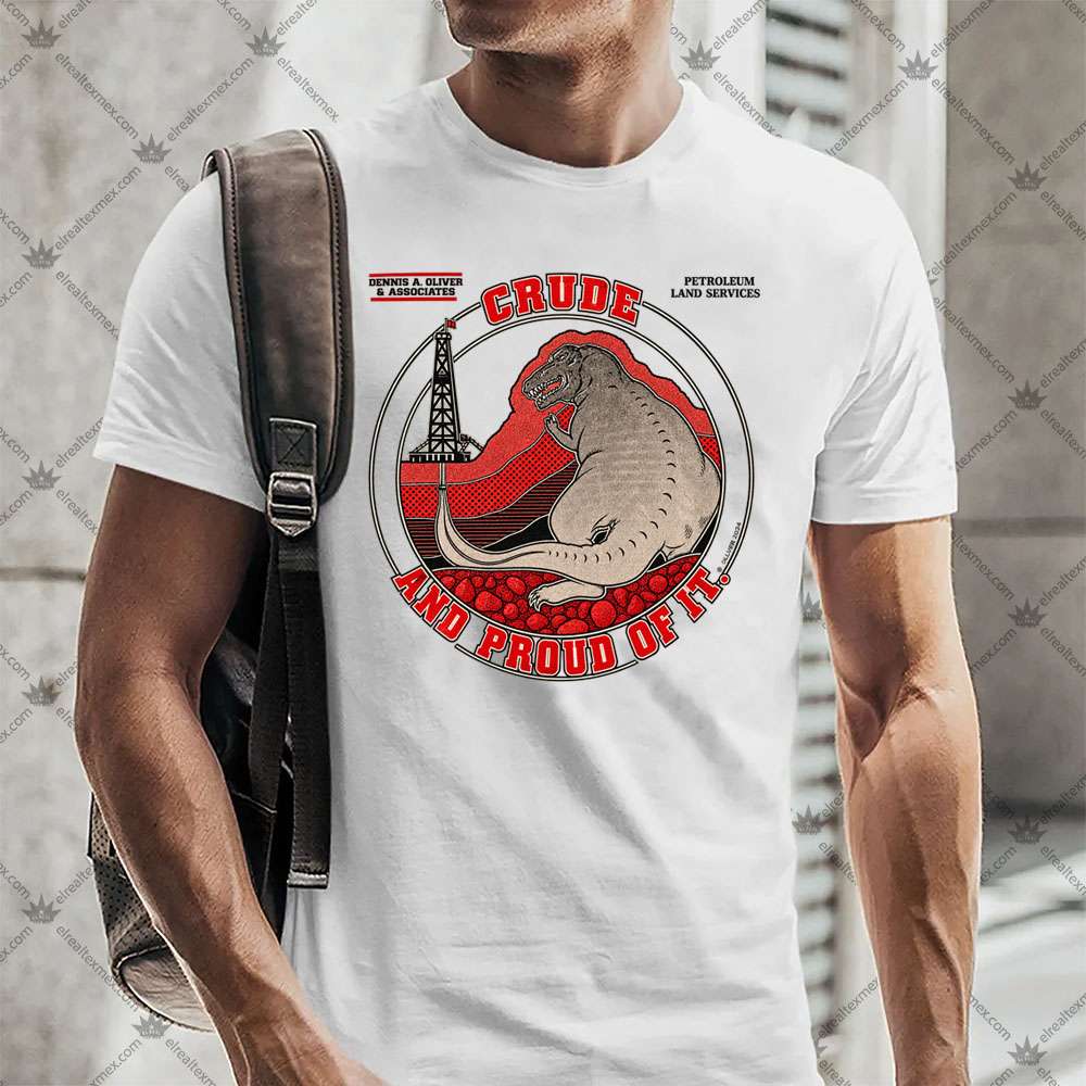 Petroleum Land Services Crude And Proud Of It 2 Petroleum Land Services Crude And Proud Of It TShirt