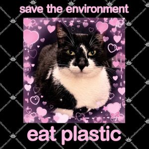 Save The Environment Eat Plastic 3 Save The Environment Eat Plastic Tshirt
